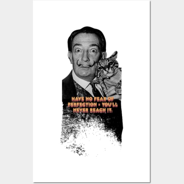 Quote for Salvador Dali, Have no fear of perfection - you&#39;ll never reach it. Wall Art by KoumlisArt